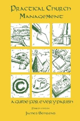 Picture of Practical Church Management: A Guide For Every Parish